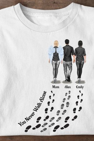 You Never Walk Alone - For Loss Of Loved Ones Memorial - Personalized Shirt