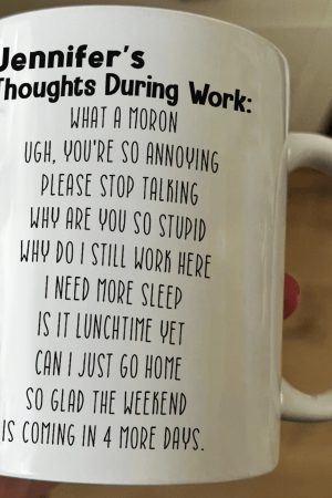 Funny Mug - Thoughts During Work - For Me Gift, Gifts For Coworkers, Boss - Personalized Mug