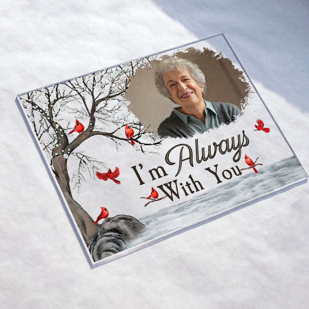 I'm Always With You Memorial Gift - Personalized Acrylic Photo Plaque - Image 2