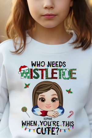 Who Needs Mistletoe When You're This Cute? - Personalized Shirt